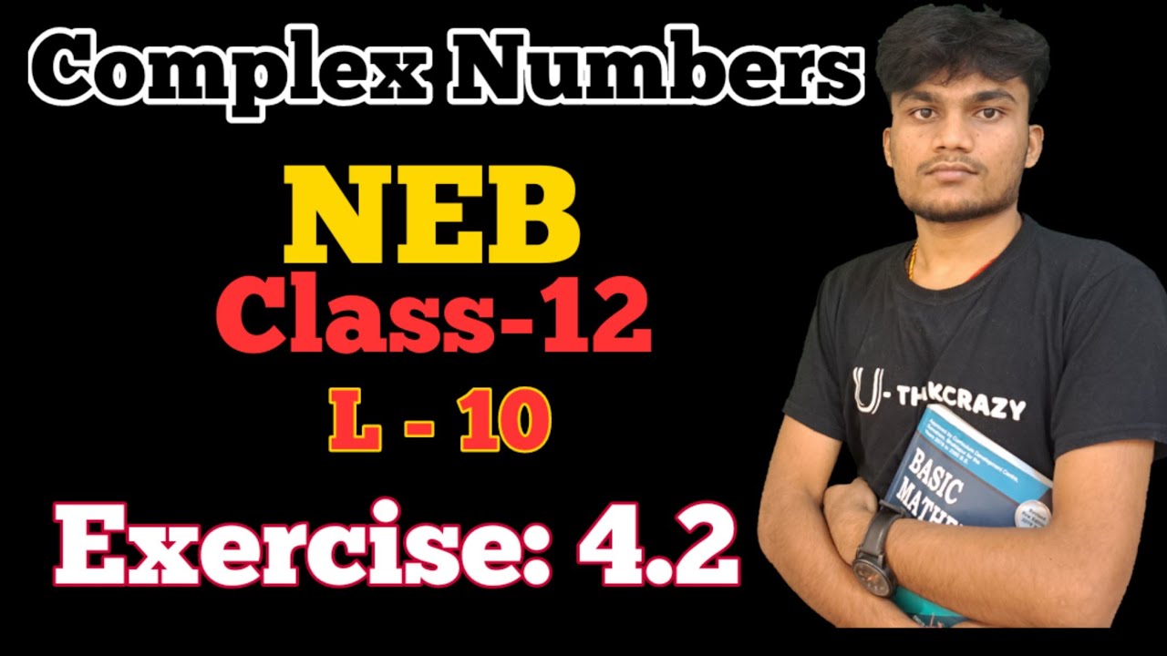 Exercises 4.2  Of 12th Complex Number- 10 NEB Basic Mathematics Class-12 || Complex Number CLASS-12