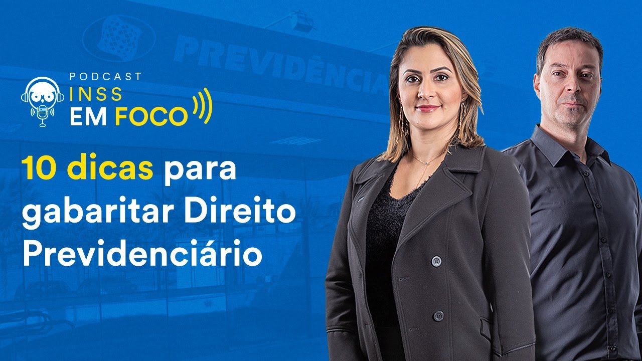 Podcast INSS em Foco - 10 dicas para gabaritar Direito Previdenci&aacute;rio