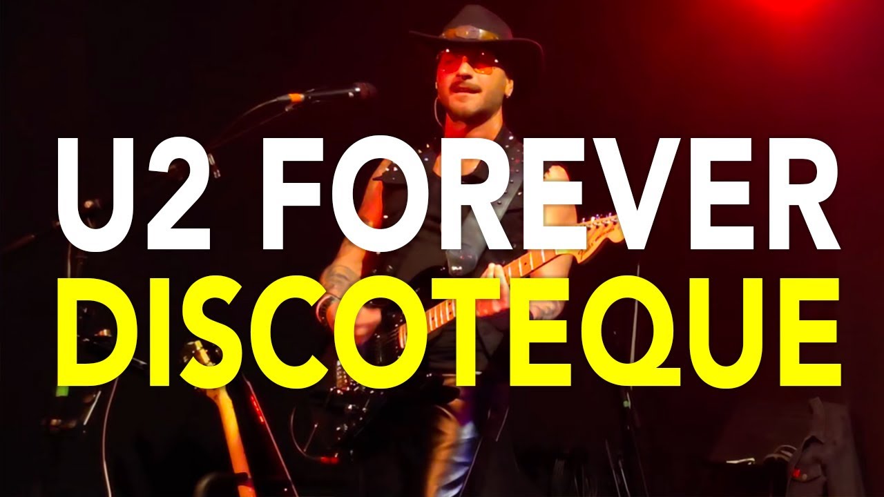 Discothèque (U2) - UDUE U2 Forever