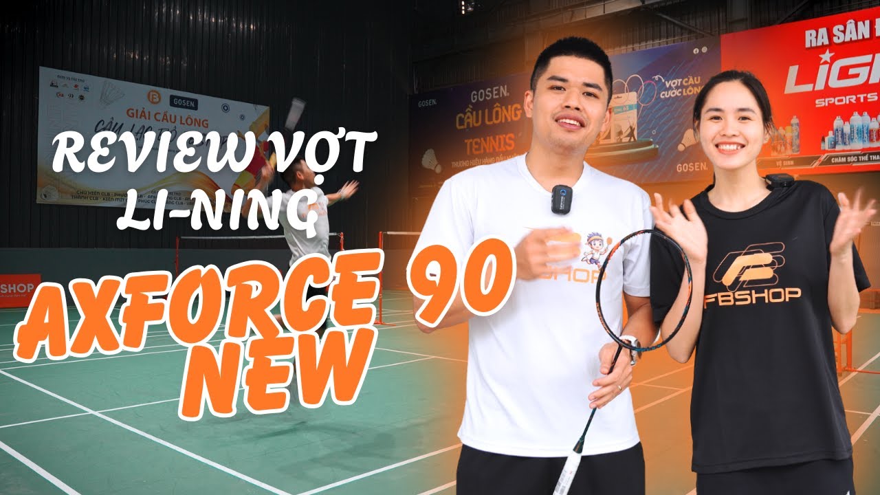 [REVIEW CHI TIẾT] Li-ning Axforce 90 New - Cây Vợt Thiên Công “Căng Đét” Của Nhà Lining