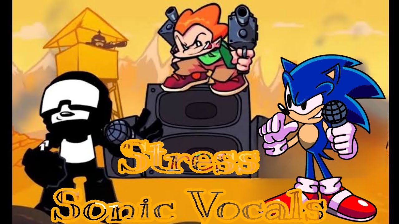 Stress Sonic Sing it FNF