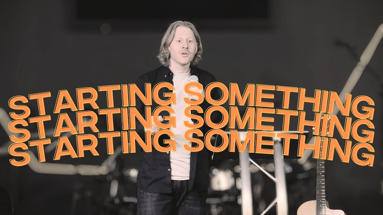 STARTING SOMETHING - Pastor James Hamilton
