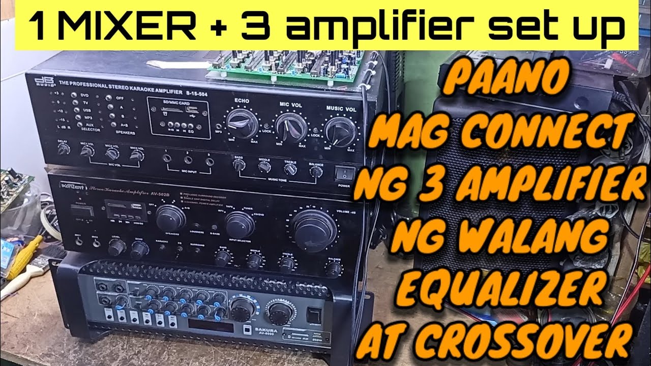 PAANO MAG SET UP NG 3 AMPLIFIER SA 1 MIXER || TRI AMP SET UP
