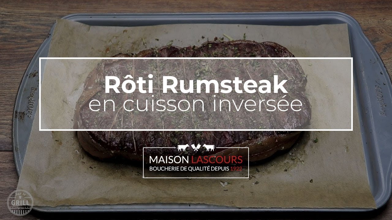 R&ocirc;ti Rumsteak en cuisson invers&eacute;e | Recette