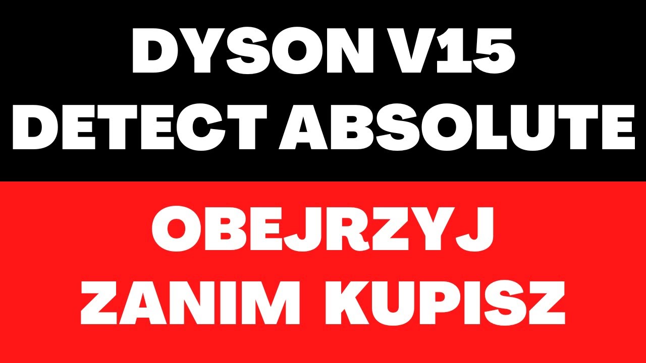 DYSON V15 Detect Absolute odkurzacz - cena, opinie, zastosowanie, technologie, funkcje, moc ssania