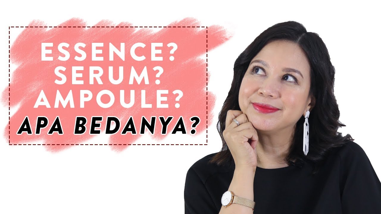 Bedanya Essence, Serum, dan Ampoule | Skincare 101