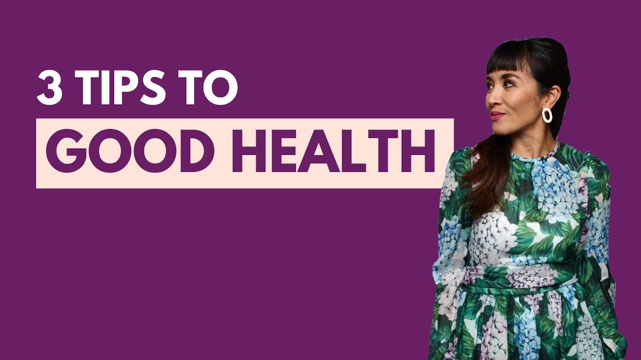 3 Tips to Good Health