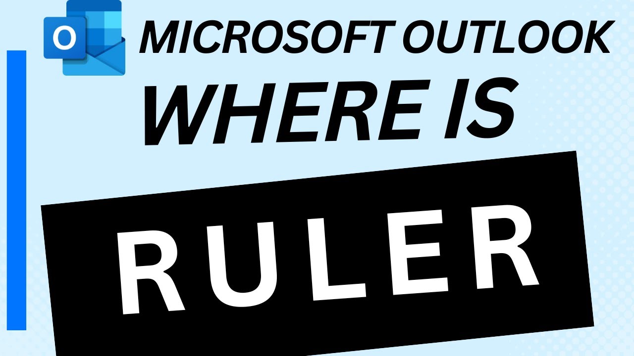 Where is Ruler in Outlook?