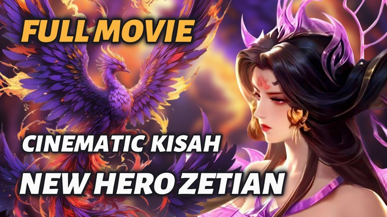 FULL MOVIE CINEMATIC KISAH NEW HERO ZETIAN MOBILE LEGENDS
