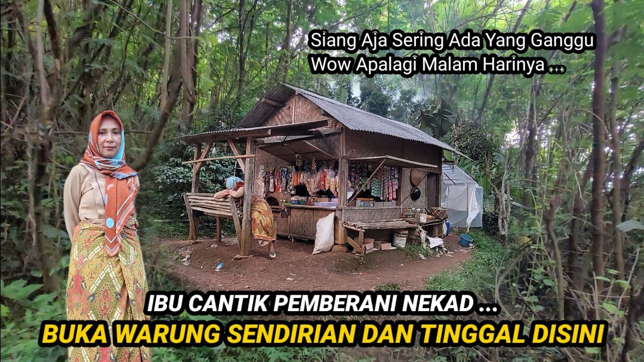 IBU CANTIK PEMBERANI!! NEKAD BUKA WARUNG HINGGA LARUT MALAM, WARUNG SENDIRIAN DI HUTAN ANGKER