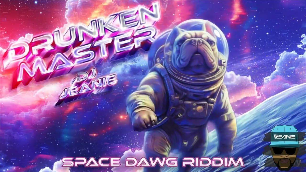 DJ JEANIE - DRUNKEN MASTER - SPACE DAWG RIDDIM