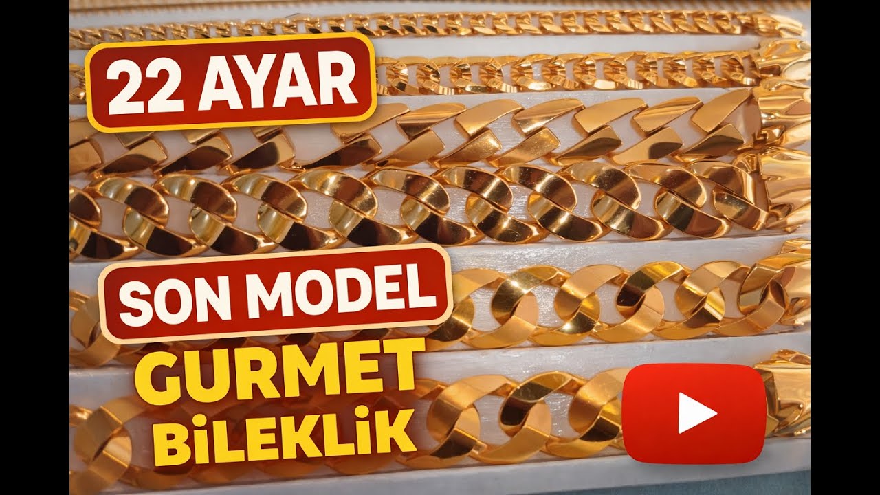 22 Ayar Altın Gurmet & Son Model Bileklik | Şıklığın En Değerli Hali