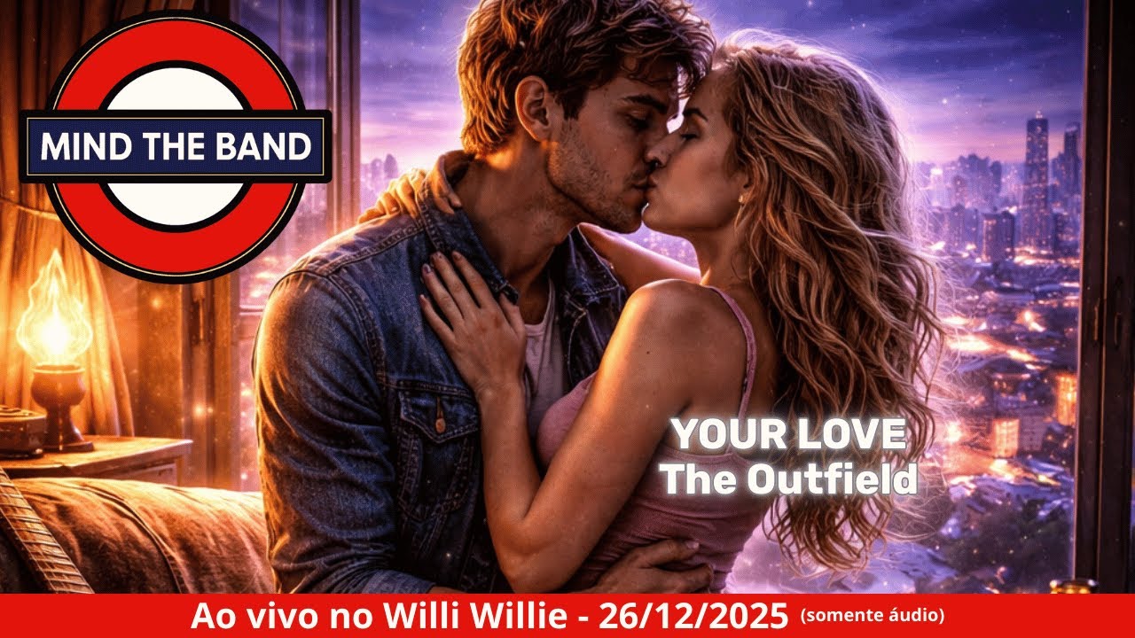 Your Love (The Outfield) - Cover ao vivo (somente áudio) | MIND THE BAND (Willi Willie, 26/12/2025)