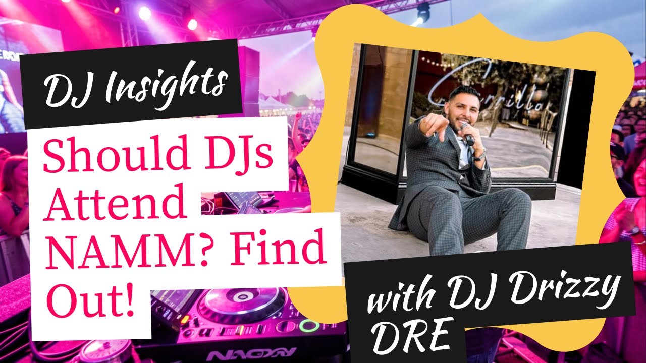 Should DJs Attend NAMM or any DJ Expo?.  Beneficial or Overrated?