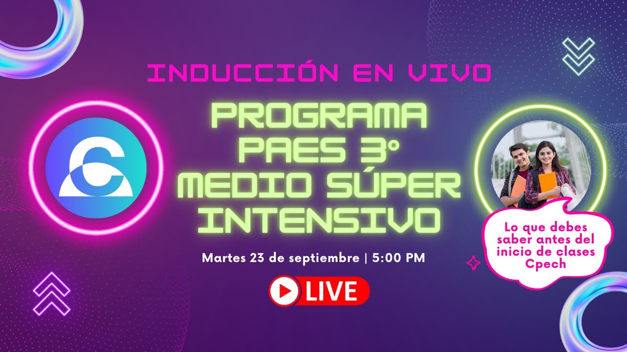 Resuelve tus dudas del inicio de clases del Programa 3° medio PAES SÚPER INTENSIVO - Cpech En Vivo