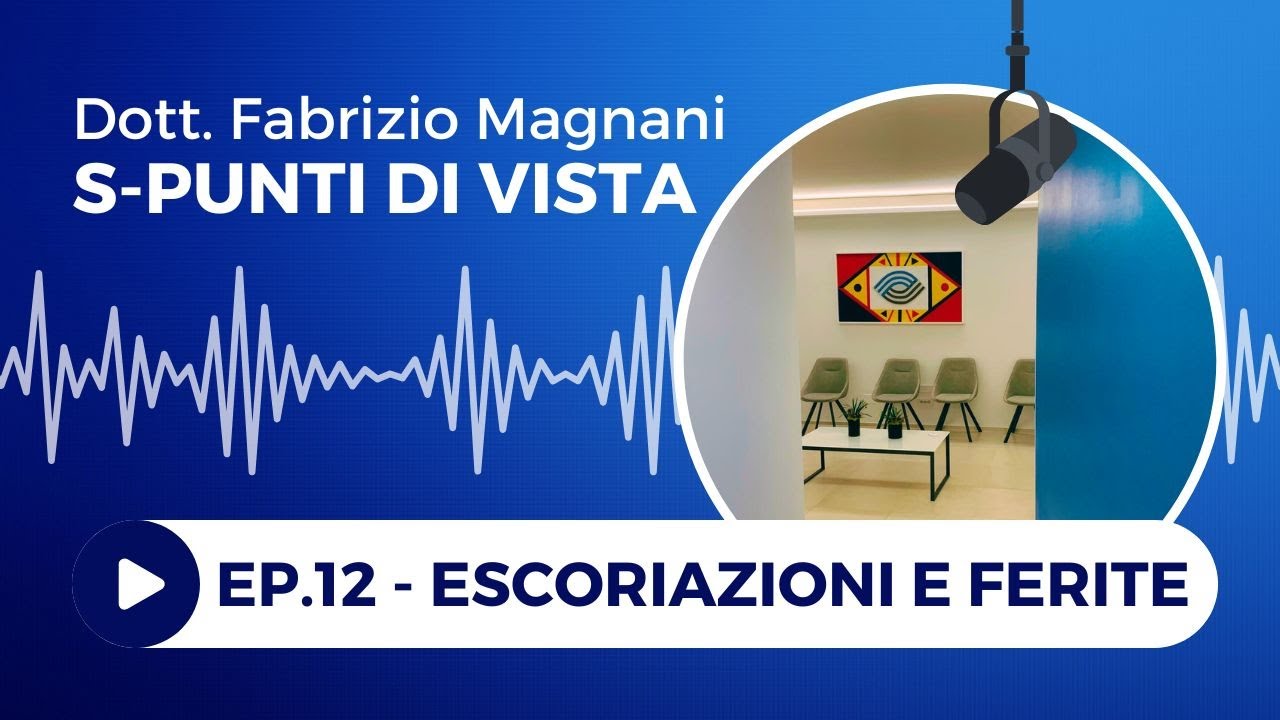 S-PUNTI DI VISTA Ep.12 - Escoriazioni e ferite