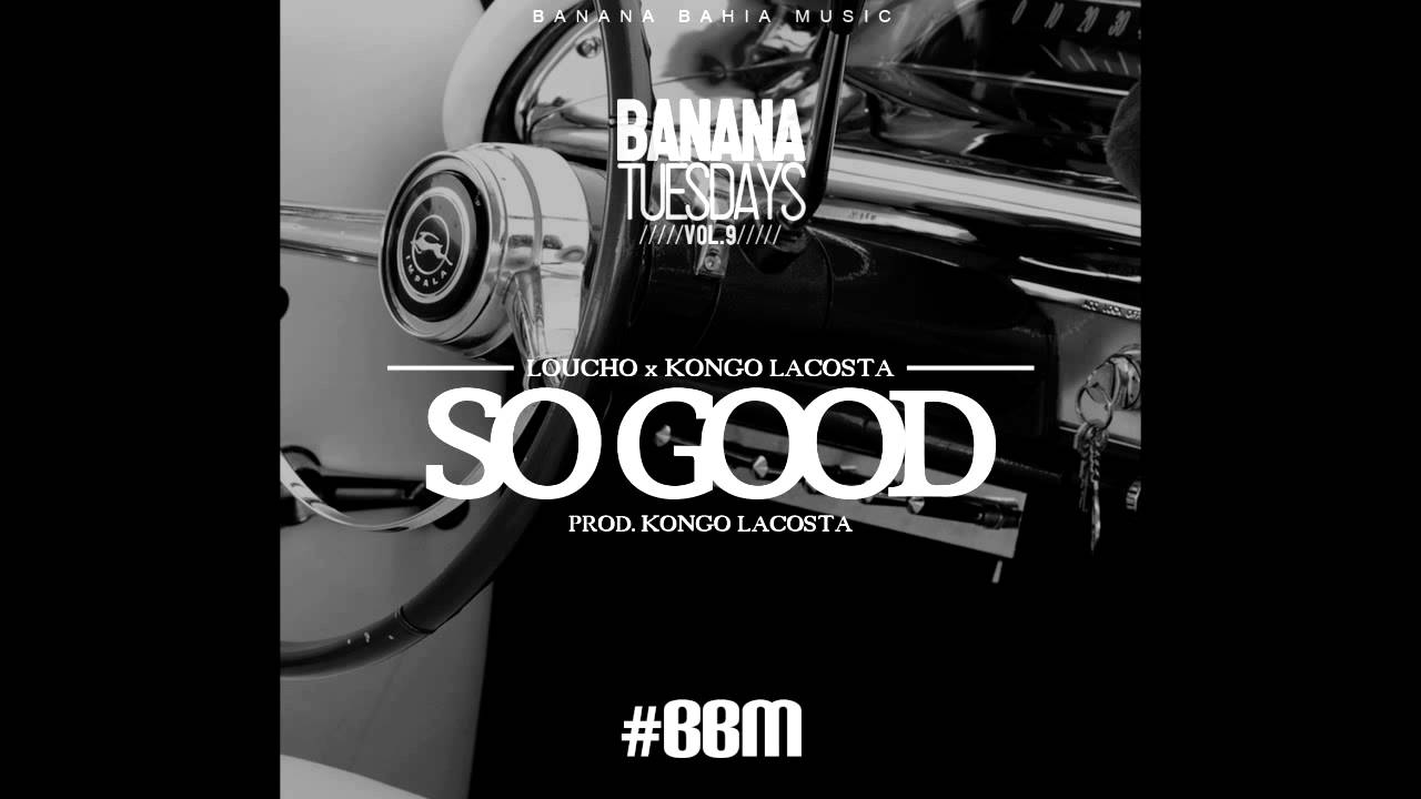 Loucho & Kongo Lacosta - So Good