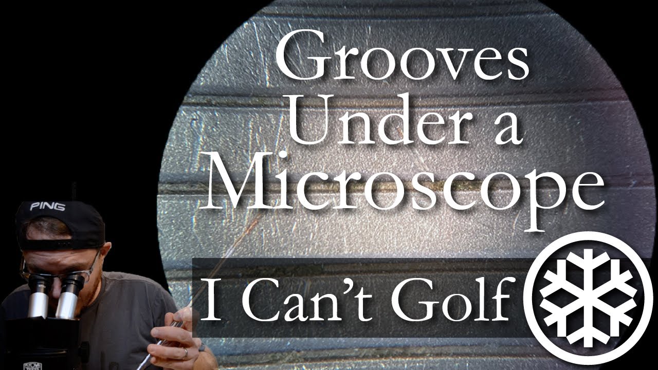 Golf Club Grooves Under a Microscope: I Can't Golf