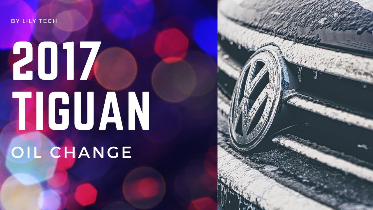 How to change oil on -- 2017 Tiguan