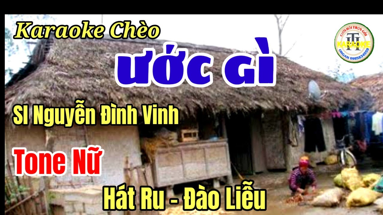 Ước G&igrave; - karaoke H&aacute;t Ch&egrave;o - Tone Nữ - H&aacute;t Ru Đ&agrave;o Liễu#Dựng Trần Hu&acirc;n