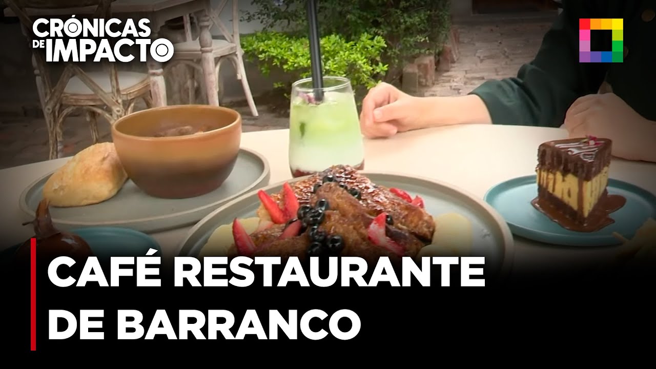 Crónicas de Impacto - MAY 30 - EL MEJOR CAFÉ RESTAURANTE DE BARRANCO | Willax