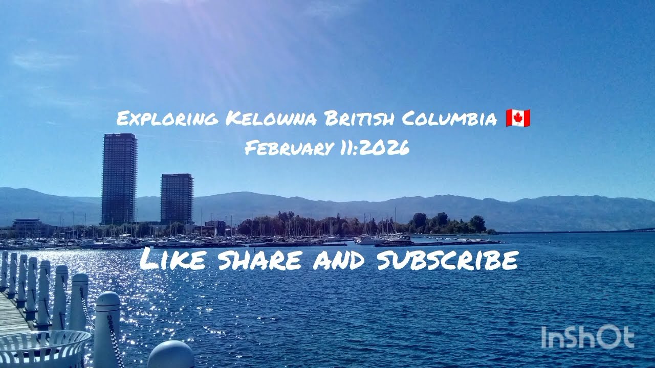 Exploring Kelowna British Columbia 🇨🇦 February 11 2026