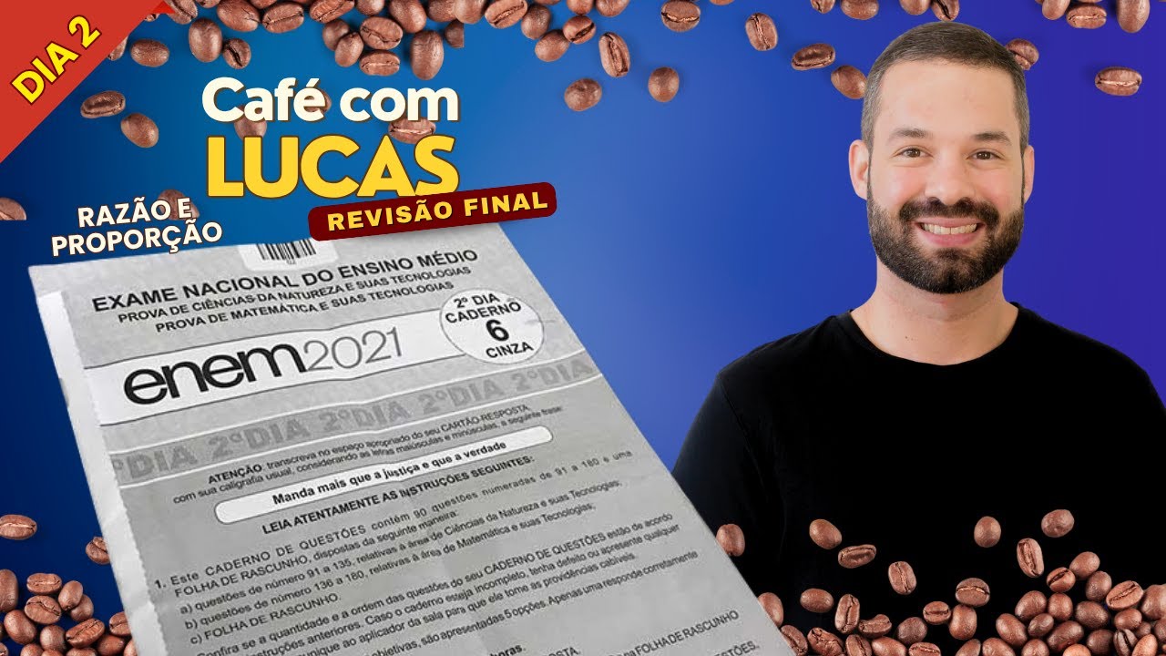 REVISÃO ENEM | RESOLUÇÃO ENEM 2021 parte 02 de 05 - RAZÃO E PROPORÇÃO | Café com Lucas #156