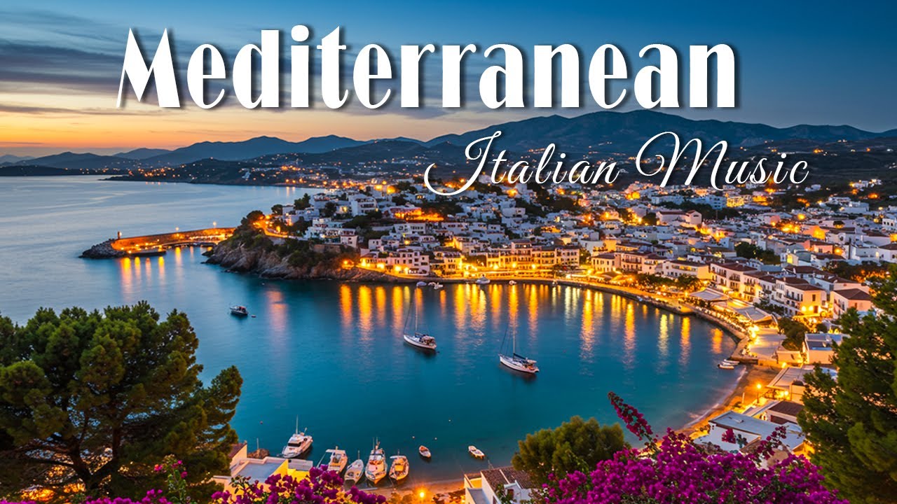 Chill Mediterranean Music 🏡🌊 Evening Serenity in Italy & Mediterranean Coast Views 🎶
