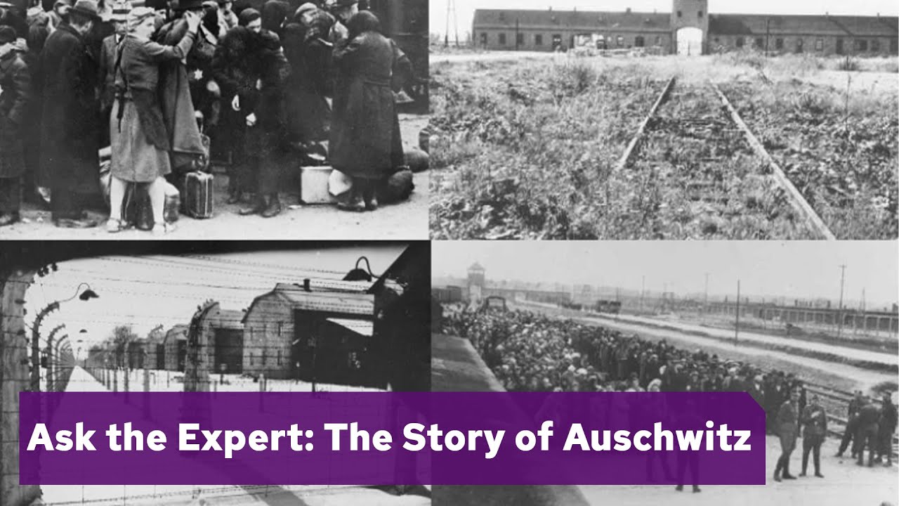 Ask the Expert: The Story of Auschwitz