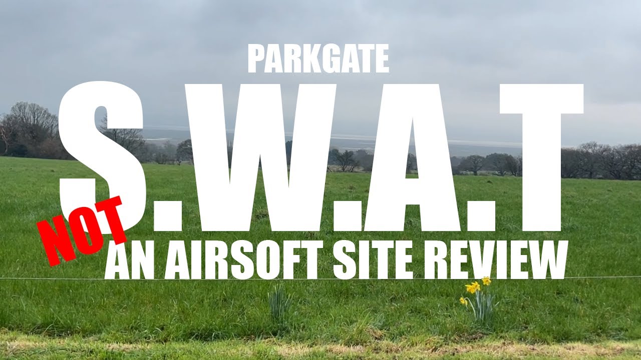 S.W.A.T: (not a) AIRSOFT SITE REVIEW!!