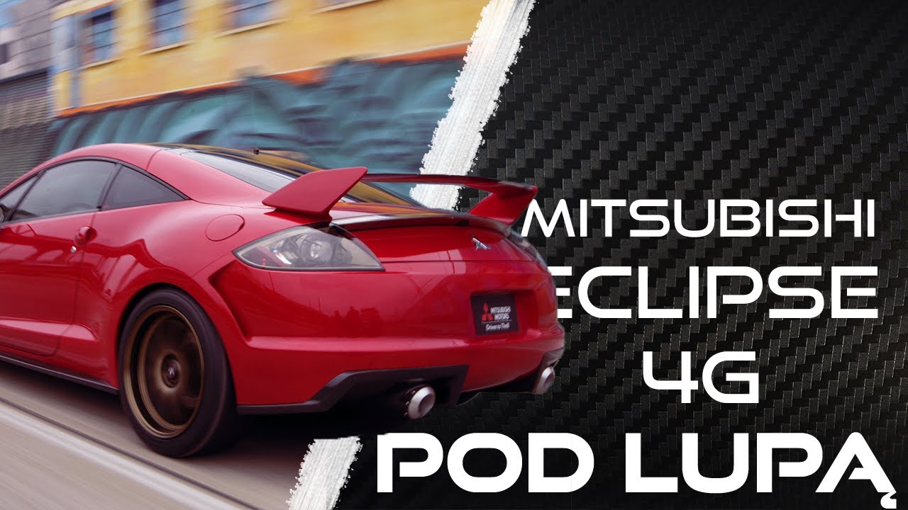 OSTATNI PRAWDZIWY ECLIPSE - Mitsubishi eclipse 4g | Pod Lupą