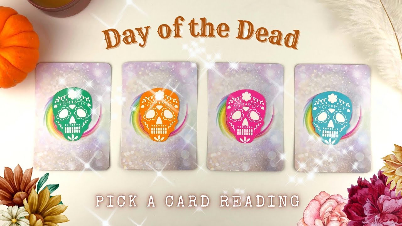 💀🌺 DAY OF THE DEAD Reading💀✨ Messages from passed loved ones 🕯 Pick a Card 🧡