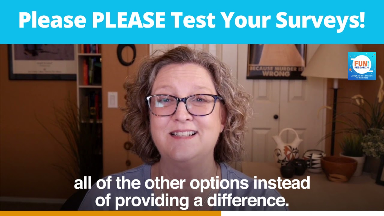 Episode 84 Please PLEASE Test Your Surveys!