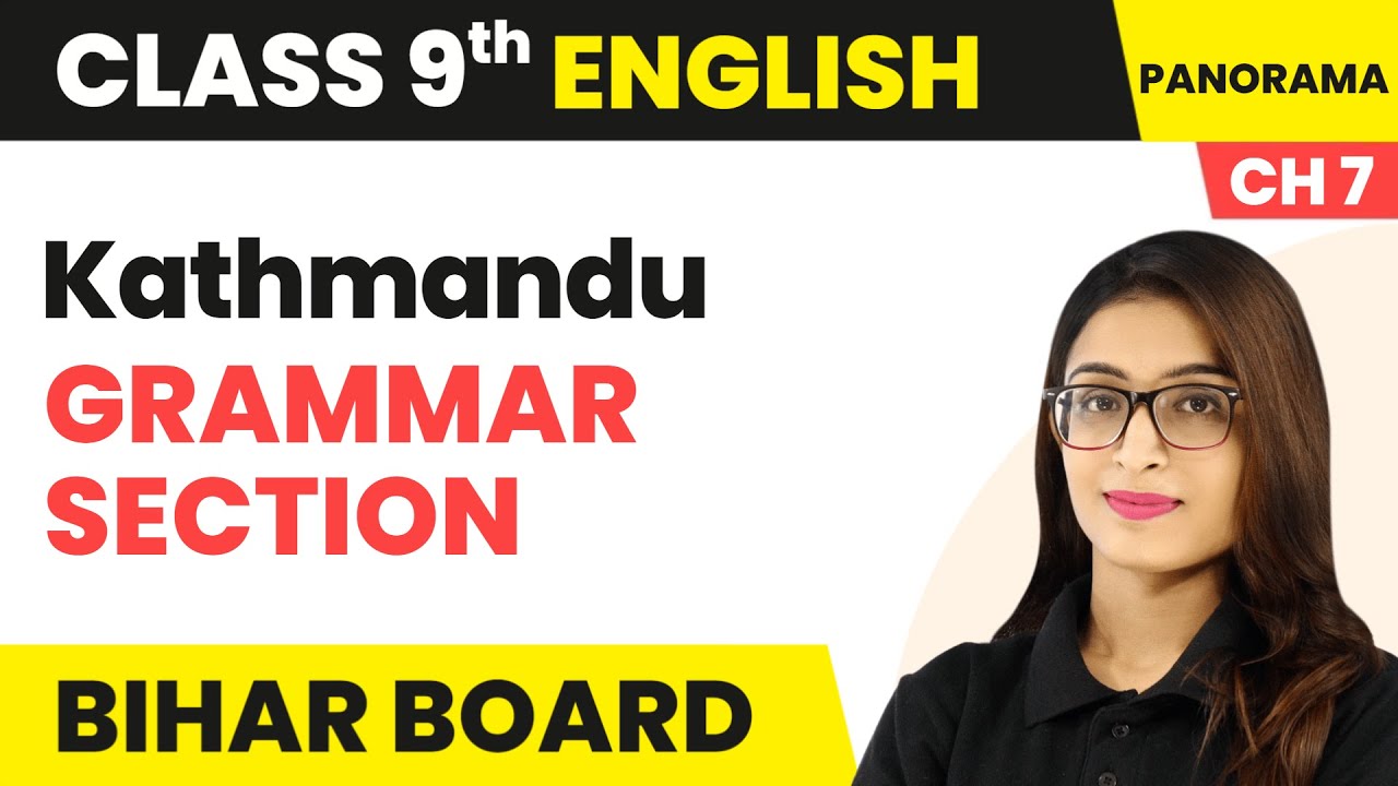 Kathmandu - Grammar Section  | Class 9 English Chapter 7 | Bihar Board