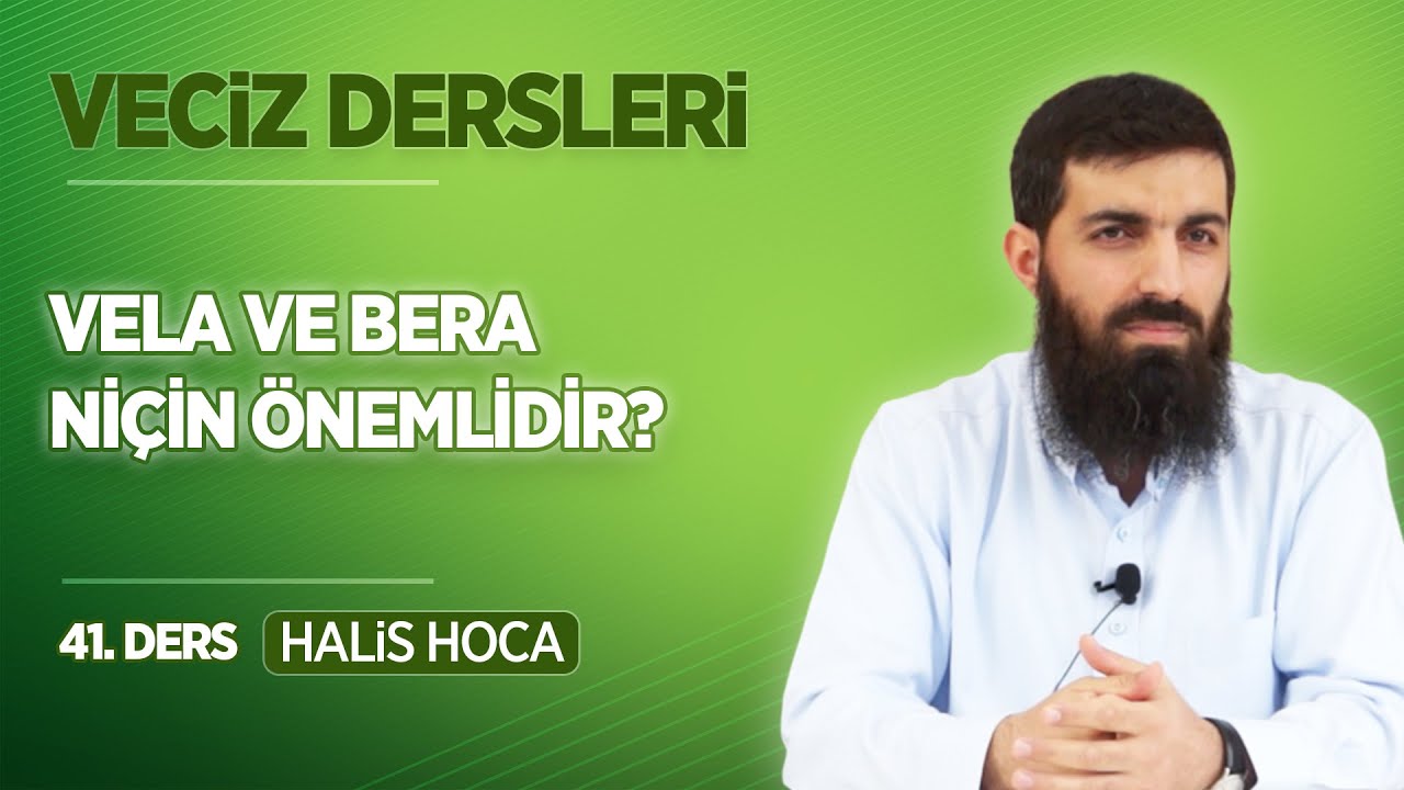 Vela ve Bera Niçin Önemlidir? | Veciz Dersleri 41 | Halis Bayancuk Hoca