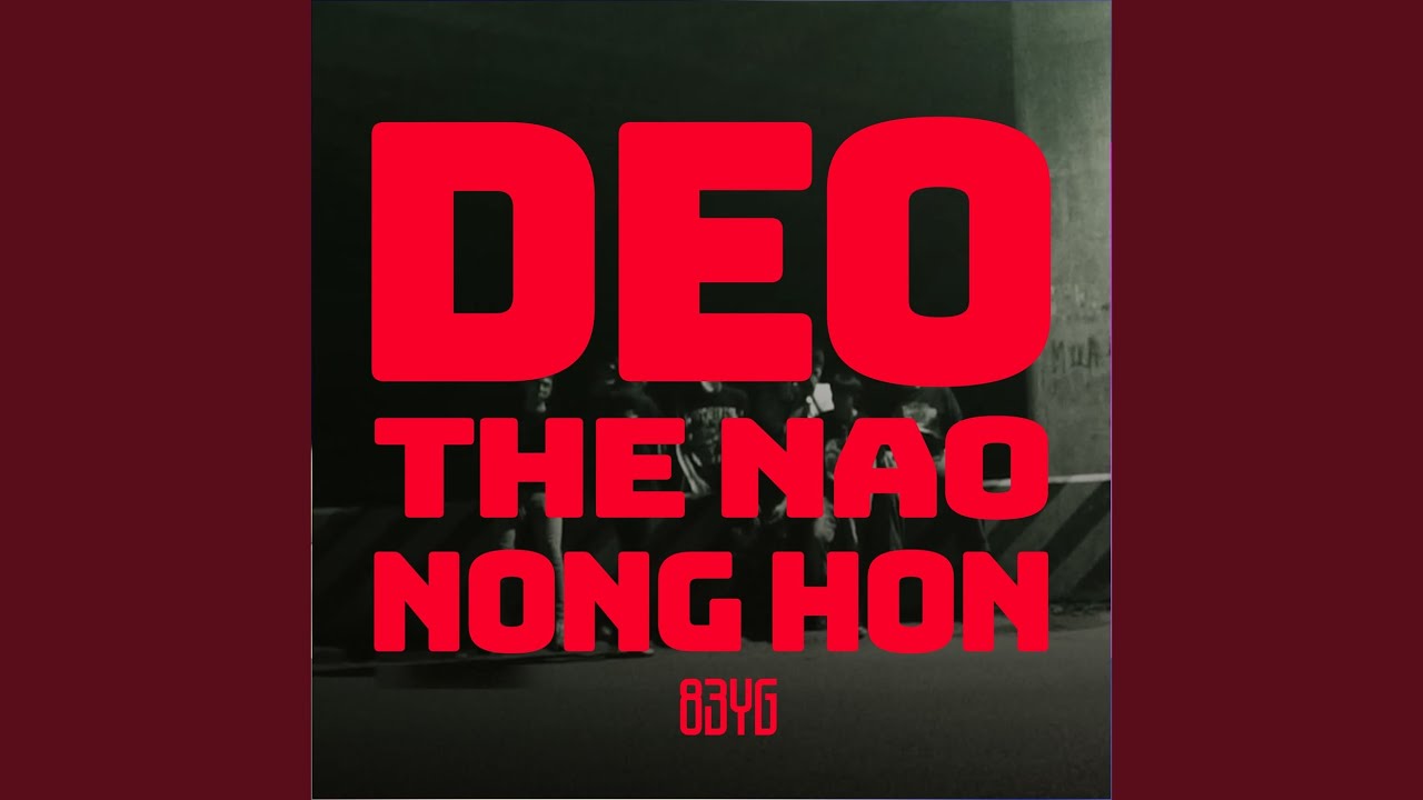 Deo The Nao Nong Hon