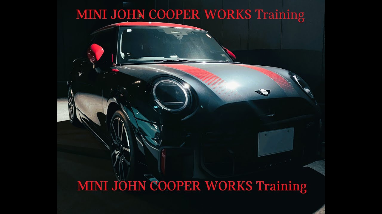 【THE NEW MINI JOHN COOPER WORKS ～JCW Training編 ～】