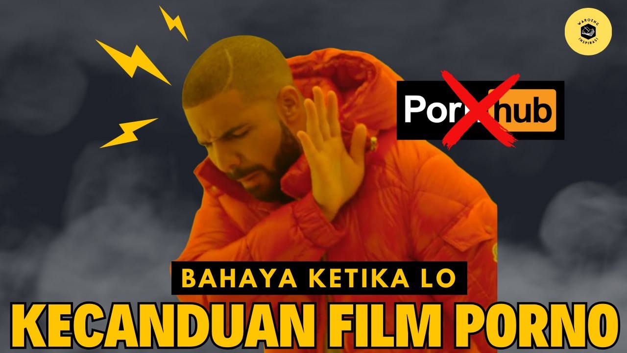 Bahaya Kecanduan Pornografi, Stop Nonton Film Porno Sekarang!