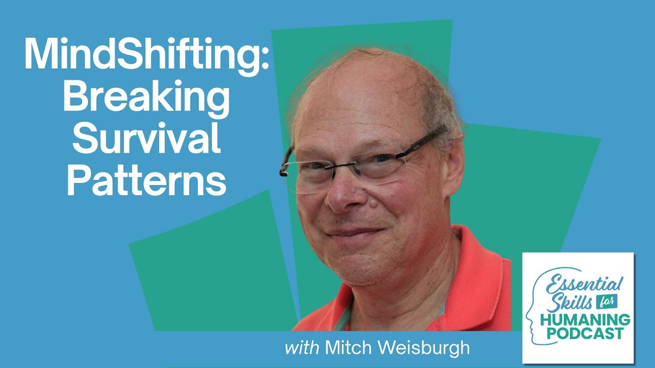 MindShifting: Breaking Survival Patterns with Mitch Weisburgh