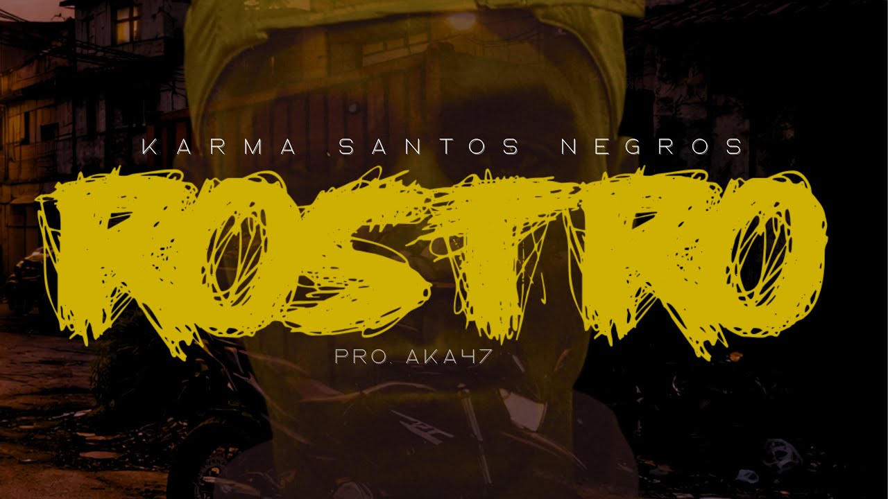Karma Santos Negros - Rostro - Prod. AK47 ( VIDEO OFICIAL)