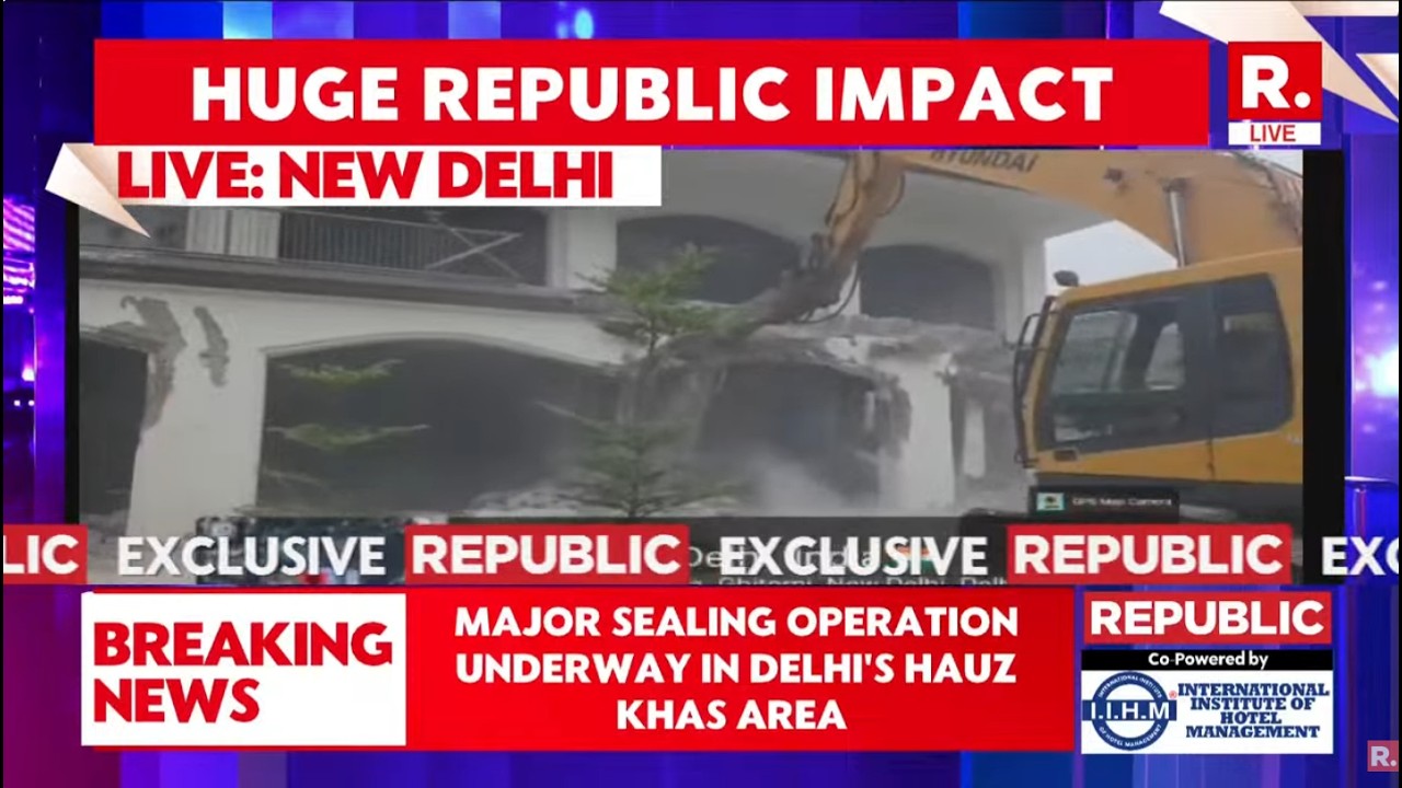 Republic Impact: Bulldozer Action Underway In Delhi's Hauz Khas Area Against Unauthorized Building