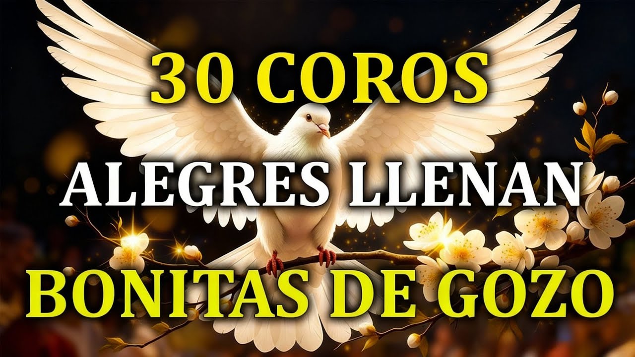 COROS DE ALABANZA Y ADORACIÓN – MIX PENTECOSTAL PARA ORAR Y SENTIR PAZ