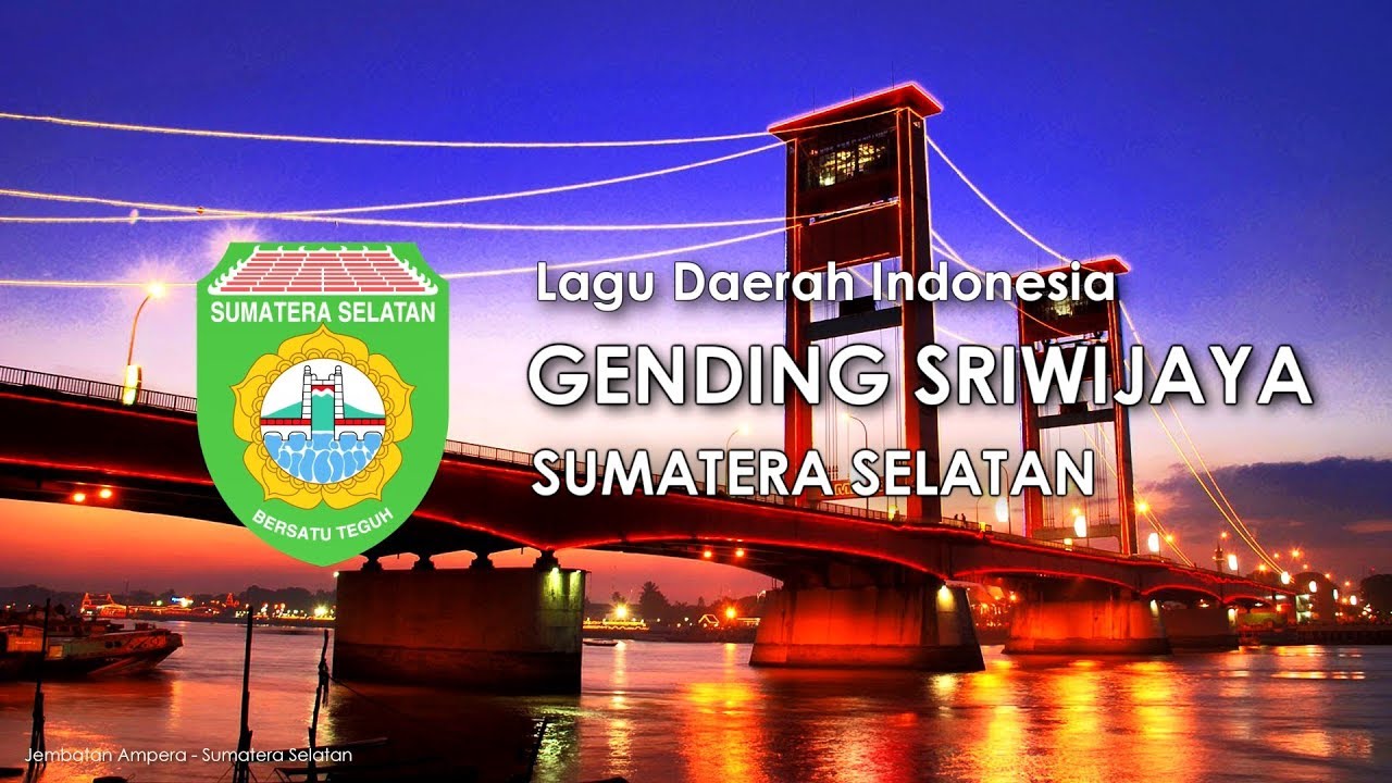 Gending Sriwijaya - Lagu Daerah Sumatera Selatan (dengan Lirik)