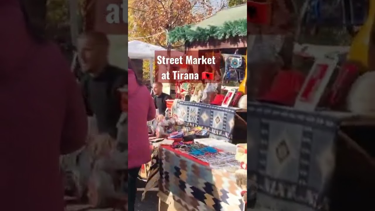 Exploring Tirana&rsquo;s Vibrant Street Markets 🇦🇱