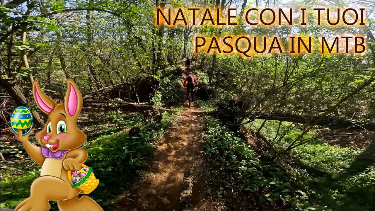 Natale con i tuoi, Pasqua in MTB