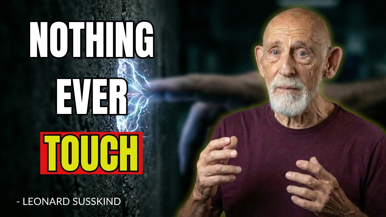 What Physics Actually Says About Touch - Leonard Susskind
