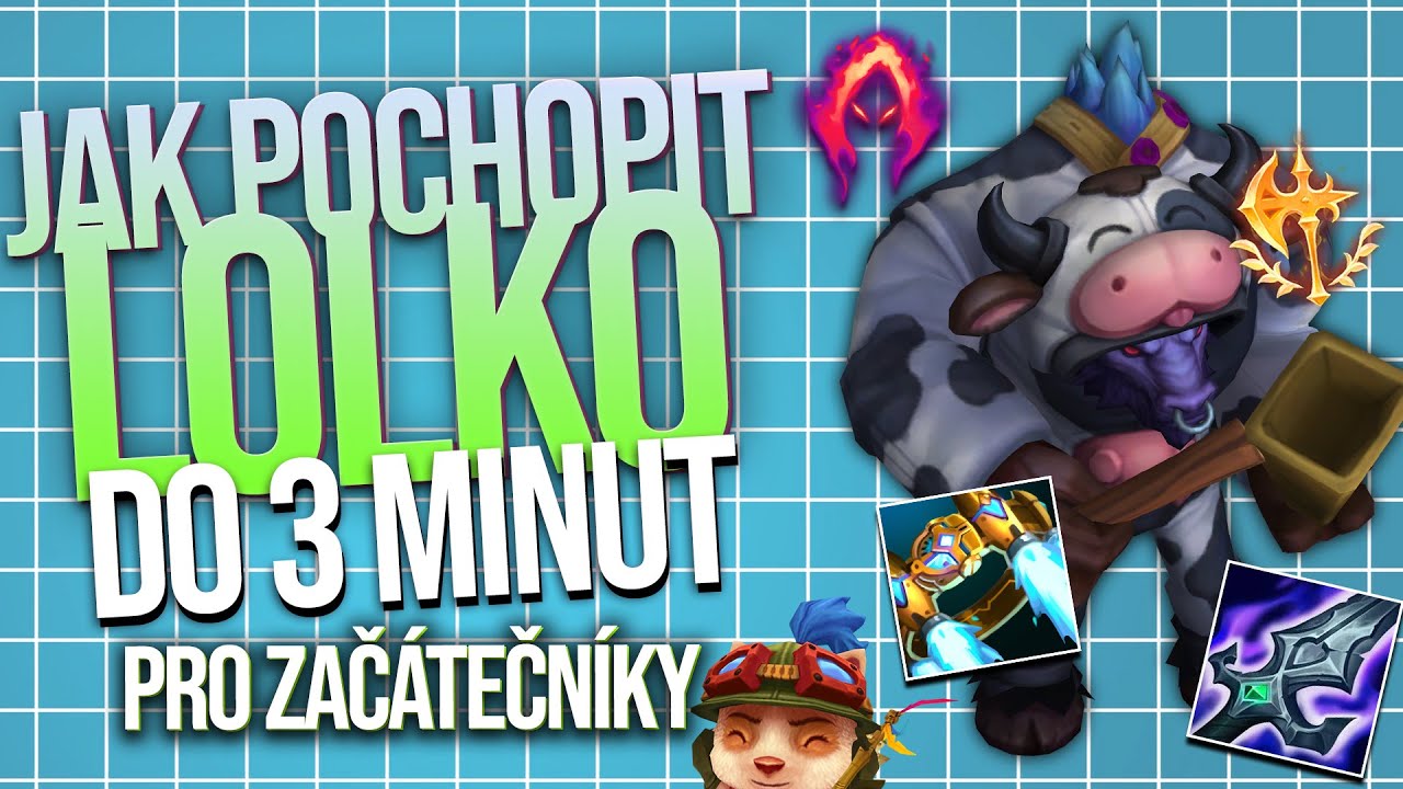 JAK POCHOPIT LOLKO DO 3 MINUT  (PRO NOVÁČKY)