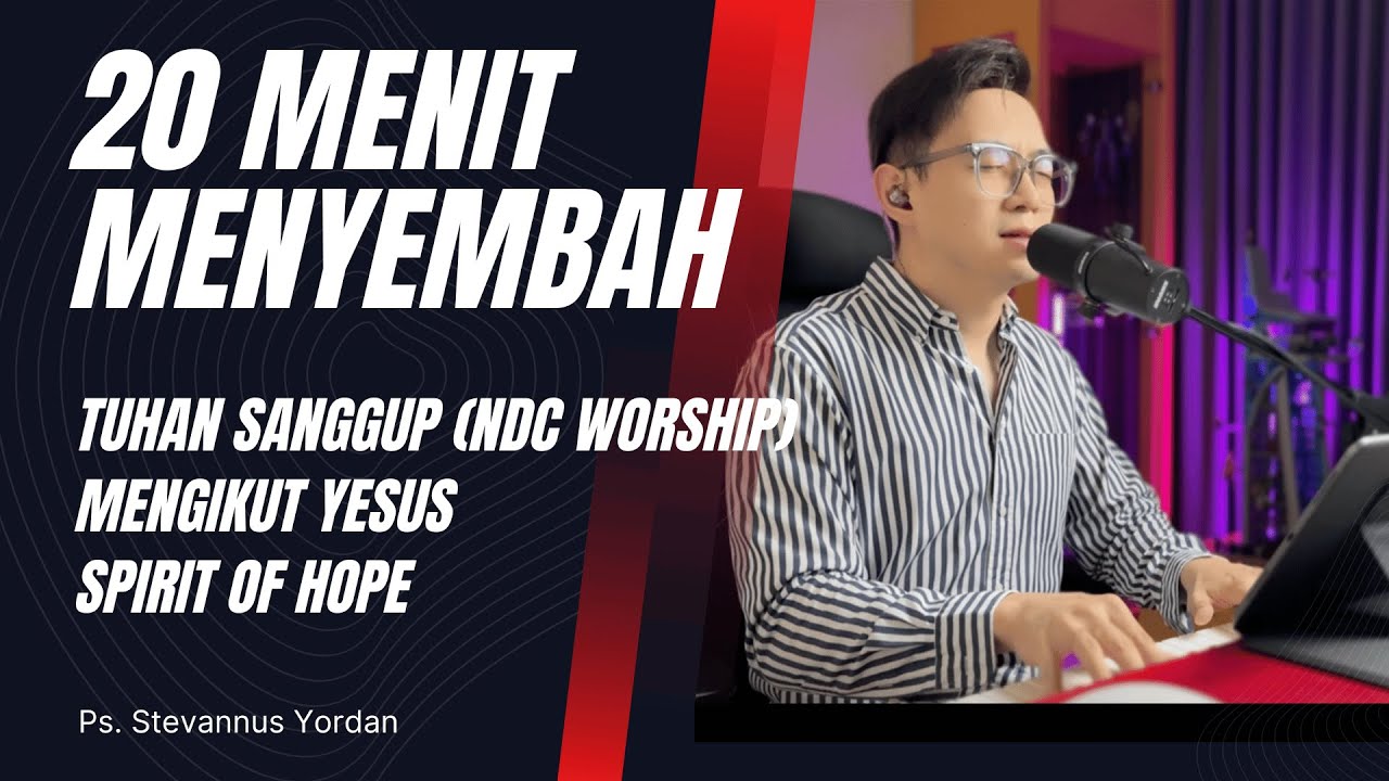 TUHAN SANGGUP BUKA JALAN (NDC WORSHIP), MENGIKUT YESUS - Ps. Stevannus Yordan ft Michael Adam