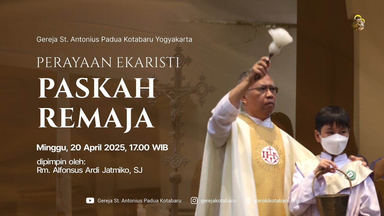 Perayaan Ekaristi Paskah Remaja (Minggu, 20 April 2025, 17.00 WIB)
