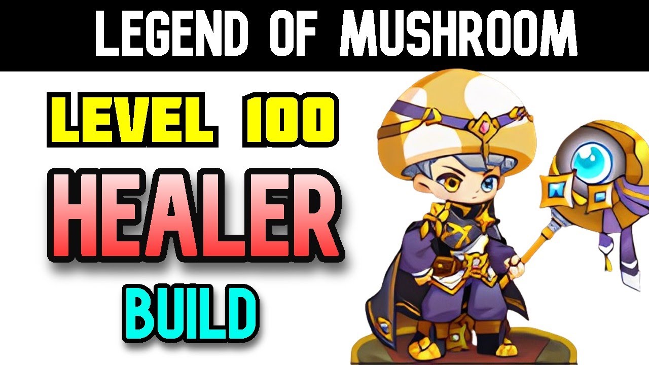 Legend of Mushroom - Healer's Level 100+ Guide